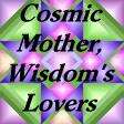 To *Cosmic Mother, Wisdom's Lovers*